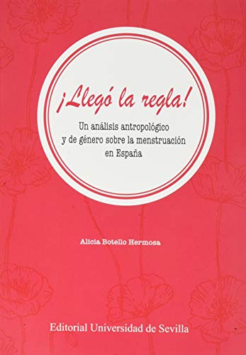 ¡Llegó la Regla!: Análisis antropológico y de género sobre la menstruación en España (Ciencias Sociales, Band 16)