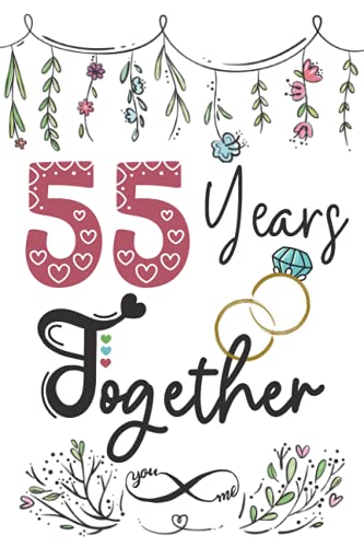 55 Years Together: 55th wedding anniversary gift for couples, her and him, lined Notebook, 100 pages, 6 in x 9 in (15.2 x 22.9 cm)